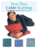 First Time Cable Knitting: Step-By-Step Basics Plus 2 Projects