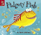 Fidgety Fish