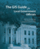 The GIS Guide for Local Government Officials