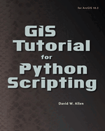 Gis Tutorial for Python Scripting (Gis Tutorials)
