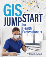 Gis Jump Start for Health Professionals