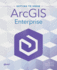 Getting to Know Arcgis Enterprise