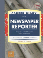 Career Diary of a Newspaper Reporter: Thirty Days Behind the Scenes with a Professional
