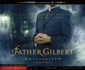 Father Gilbert Mysteries Collector's Edition (Radio Theatre)