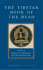 The Tibetan Book of the Dead: the Great Liberation Through Hearing in the Bardo (Shambhala Library)