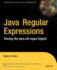 Java Regular Expressions: Taming the Java. Util. Regex Engine