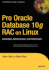 Pro Oracle Database 10g Rac on Linux: Installation, Administration, and Performance (Expert's Voice in Oracle)
