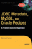 Jdbc Metadata, Mysql, and Oracle Recipes: a Problem-Solution Approach (Expert's Voice in Java)