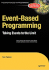 Event-Based Programming: Taking Events to the Limit