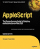 Applescript: the Comprehensive Guide to Scripting and Automation on Mac Os X