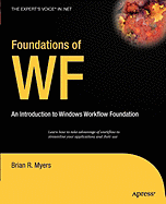 Foundations of Wf: an Introduction to Windows Workflow Foundation