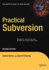Practical Subversion (Expert's Voice in Open Source)