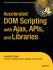 Accelerated Dom Scripting With Ajax, Apis, and Libraries