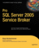 Pro SQL Server 2005 Service Broker