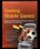 Creating Mobile Games: Using Java Me Platform to Put the Fun Into Your Mobile Device and Cell Phone