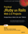 Practical Jruby on Rails Web 2.0 Projects: Bringing Ruby on Rails to the Java Platform