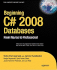 Beginning C# 2008 Databases: From Novice to Professional (Books for Professionals By Professionals)