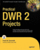 Practical Dwr 2 Projects: Explore the Design and Construction of Six Complete, Rich Web 2.0 Applications Utilizing Dwr, One of the Hottest Libraries in the Ajax Realm Today. (Expert*S Voice in Java)