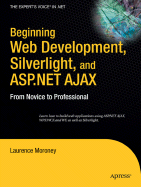 Beginning Web Development, Silverlight, and Asp. Net Ajax