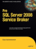 Pro Sql Server 2008 Service Broker (Books for Professionals By Professionals)