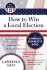 How to Win a Local Election: a Complete Step-By-Step Guide