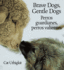Brave Dogs, Gentle Dogs