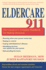 Eldercare 911: the Caregiver's Complete Handbook for Making Decisions