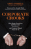Corporate Crooks: How Rogue Executives Ripped Off Americans...and Congress Helped Them Do It!
