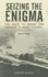 Seizing the Enigma: the Race to Break the German U-Boat Codes 1939-1943