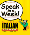 Speak in a Week! Italian Complete! : See, Hear, Say & Learn (English and Italian Edition)