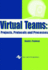 Virtual Teams: Projects, Protocols and Processes