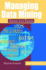 Managing Data Mining: Advice From Experts (It Solutions Series)