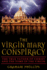 The Virgin Mary Conspiracy: the True Father of Christ and the Tomb of the Virgin