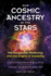 Our Cosmic Ancestry in the Stars: the Panspermia Revolution and the Origins of Humanity