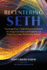 Recentering Seth: Teachings From a Multidimensional Entity on Living Gracefully and Skillfully in a World You Create But Do Not Control