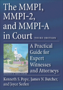 The Mmpi, Mmpi-2 & Mmpi-a in Court: a Practical Guide for Expert Witnesses and Attorneys