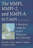 The Mmpi, Mmpi-2 & Mmpi-a in Court: a Practical Guide for Expert Witnesses and Attorneys