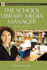 The School Library Media Manager (Library and Information Science Text)