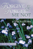 Forgive & Forget Me Not