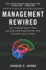 Management Rewired: Why Feedback Doesn't Work and Other Surprising Lessons fromthe Latest Brain Science