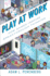 Play at Work: How Games Inspire Breakthrough Thinking