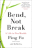 Bend, Not Break: a Life in Two Worlds