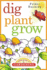 Dig, Plant, Grow: a Kids Guide to Gardening