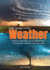 Field Guide to the Weather: Learn to Identify Clouds and Storms, Forecast the Weather, and Stay Safe