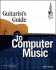Guitarist's Guide to Computer Music