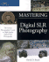 Mastering Digital Slr Photography