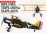 Biplanes, Triplanes and Seaplanes (the Aviation Factfile)