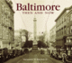 Baltimore Then and Now (Compact) (Then & Now Thunder Bay)