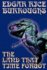 The Land That Time Forgot by Edgar Rice Burroughs, Science Fiction, Fantasy