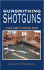Gunsmithing Shotguns: a Basic Guide to Care and Repair